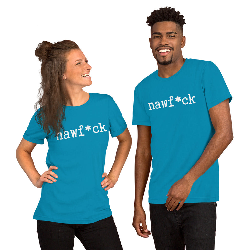 Nawf*ck unisex dark t-shirt