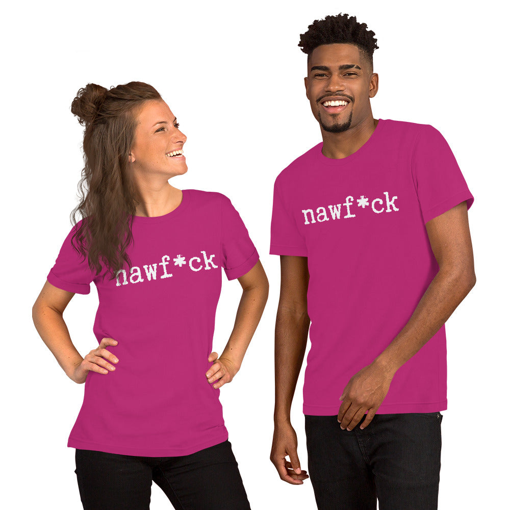 Nawf*ck unisex dark t-shirt