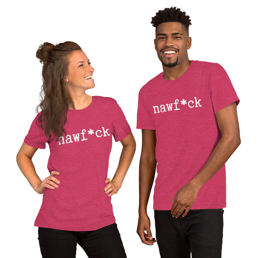 Nawf*ck unisex dark t-shirt