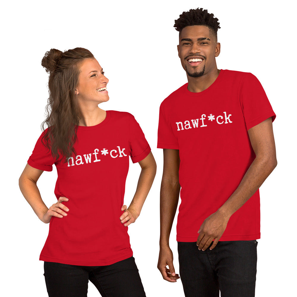 Nawf*ck unisex dark t-shirt