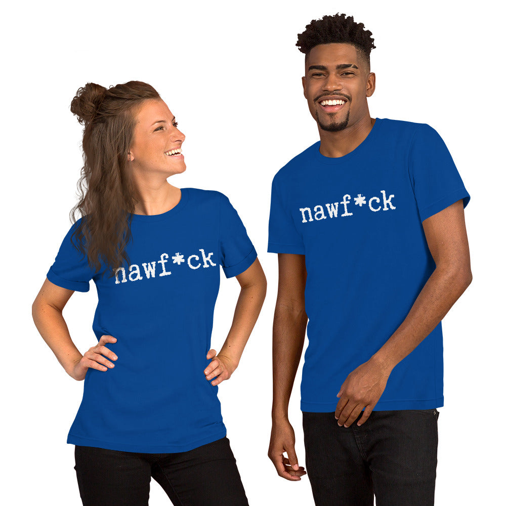 Nawf*ck unisex dark t-shirt