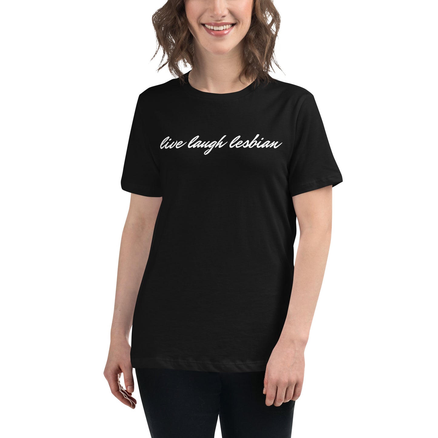 "Live Laugh Lesbian" Women's Relaxed T-Shirt