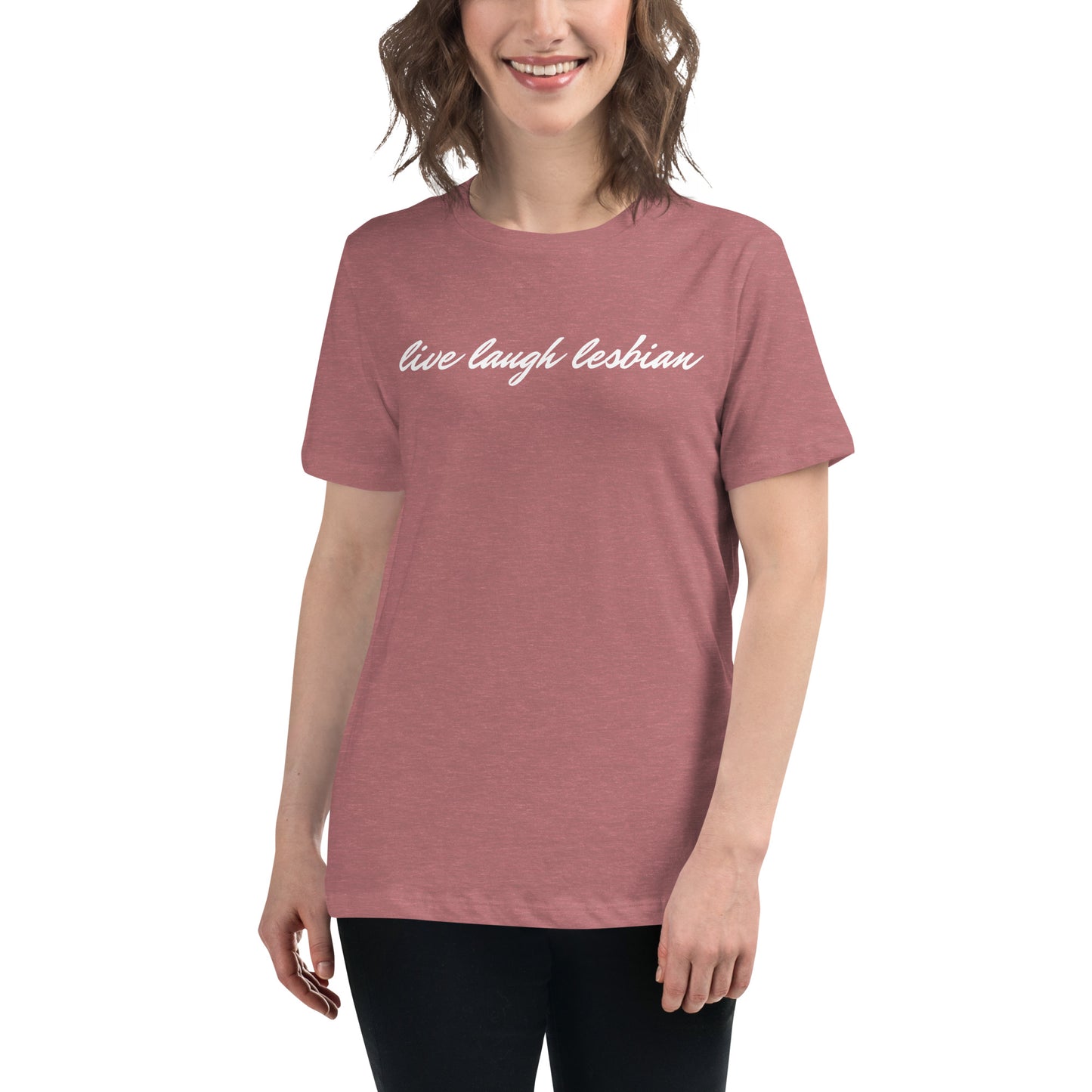 "Live Laugh Lesbian" Women's Relaxed T-Shirt