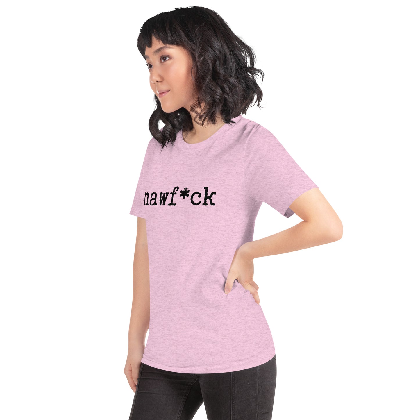 Nawf*ck unisex t-shirt