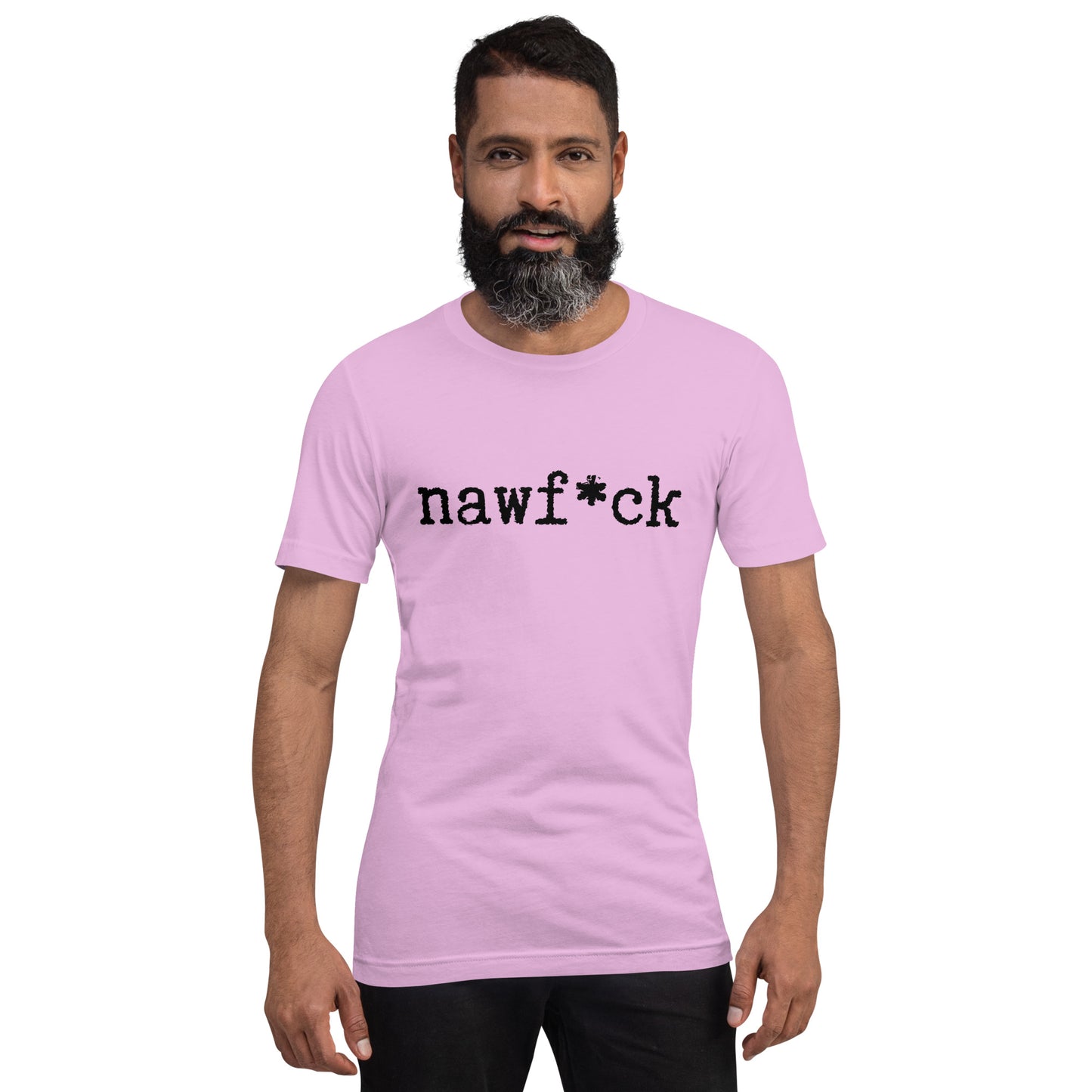 Nawf*ck unisex t-shirt