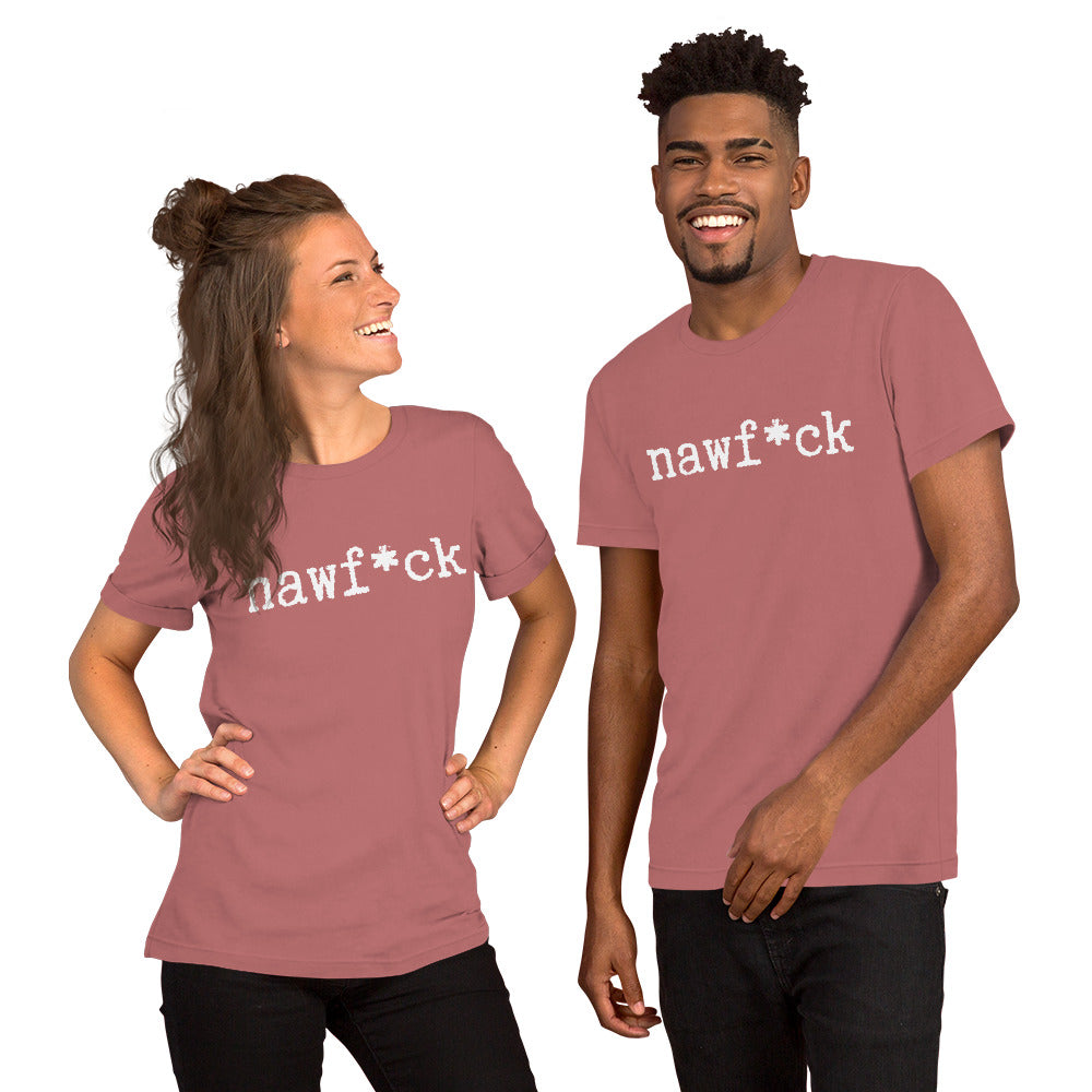 Nawf*ck unisex dark t-shirt
