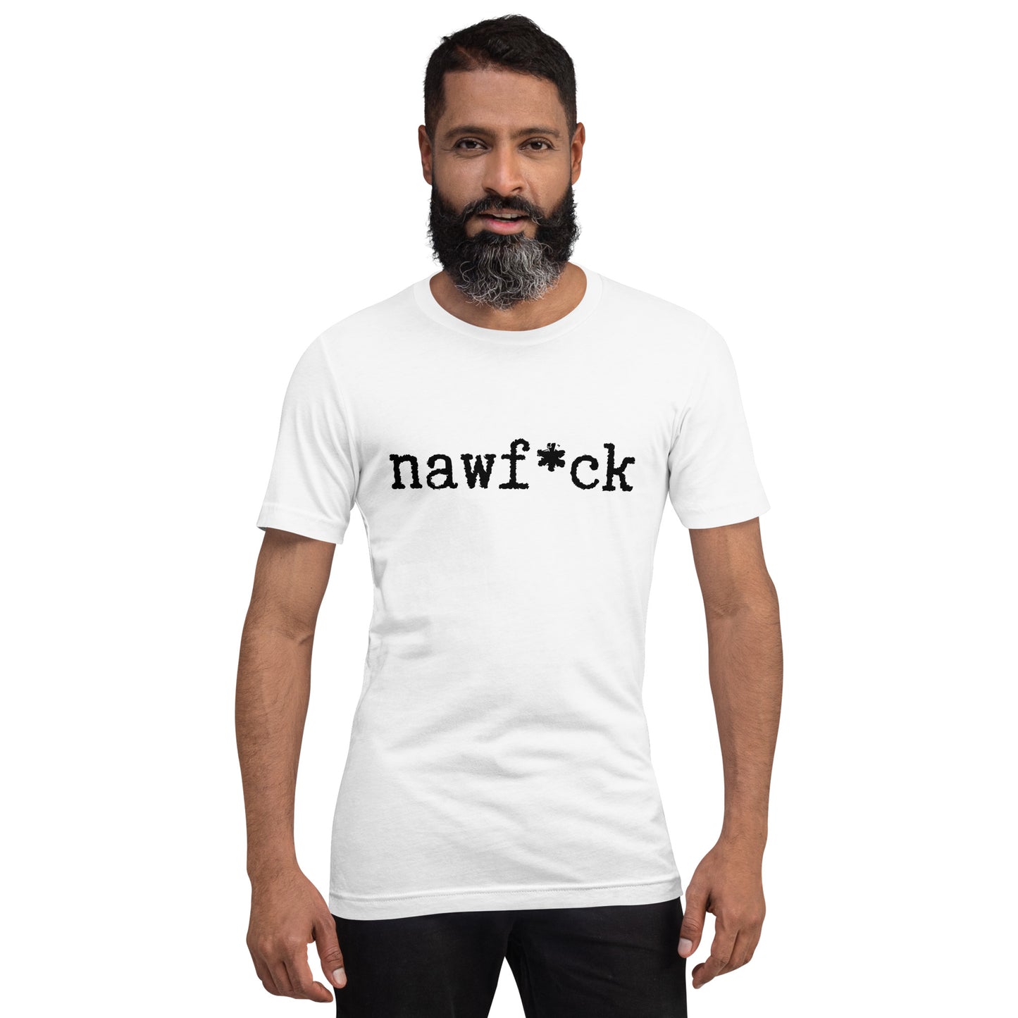 Nawf*ck unisex t-shirt