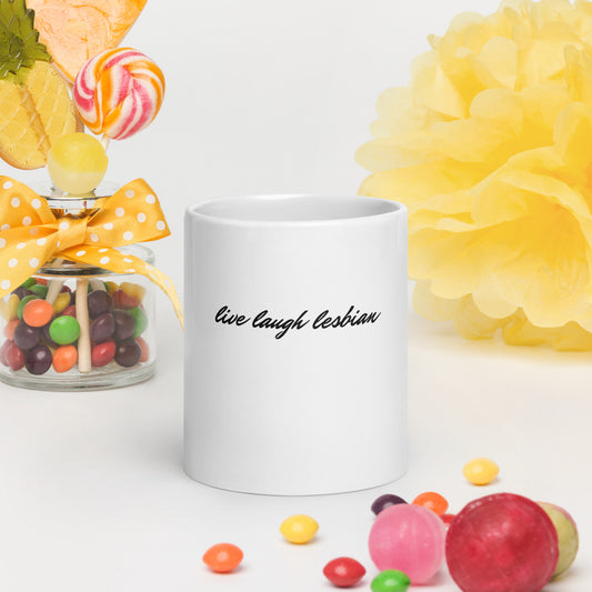 "Live Laugh Lesbian" white glossy mug